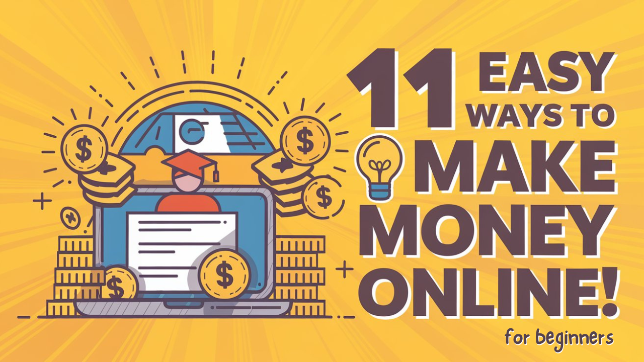 11 Easy Ways How to Make Money Online for Beginners