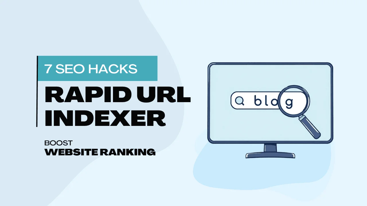 7 Rapid URL Indexer Hacks to Skyrocket Your SEO